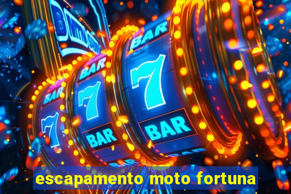 escapamento moto fortuna